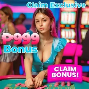 Claim Exclusive 999 Bonus