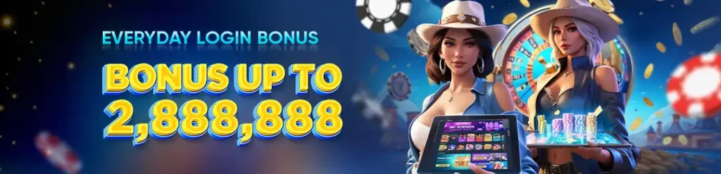 Login Bonus up to 2,888,888