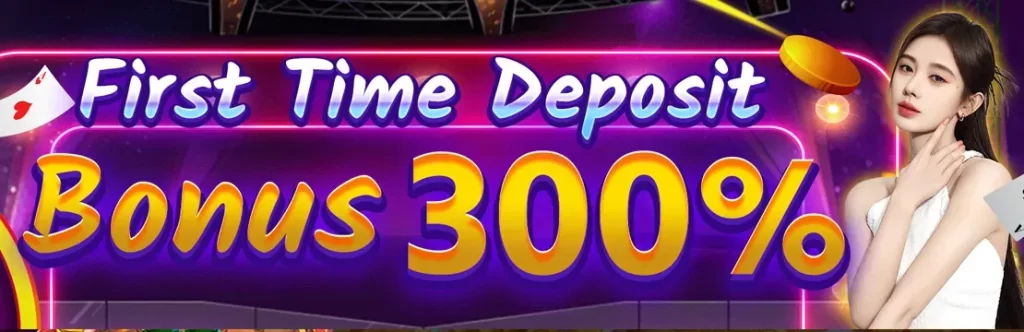 First time deposit bonus 300%