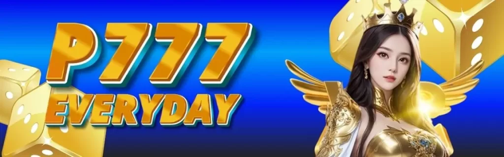 P777 bonus everyday