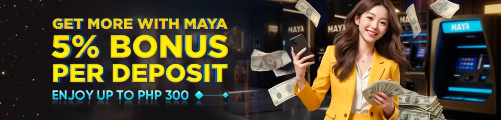 get more with maya bonus per deposit 